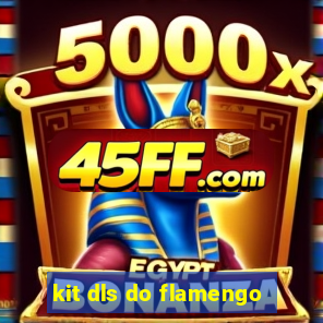 kit dls do flamengo
